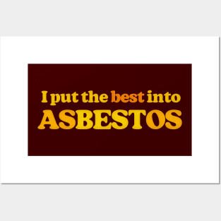 I Put The Best Into Asbestos - Funny Retro Slogan Design Posters and Art